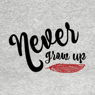 Never Grow Up T-Shirt